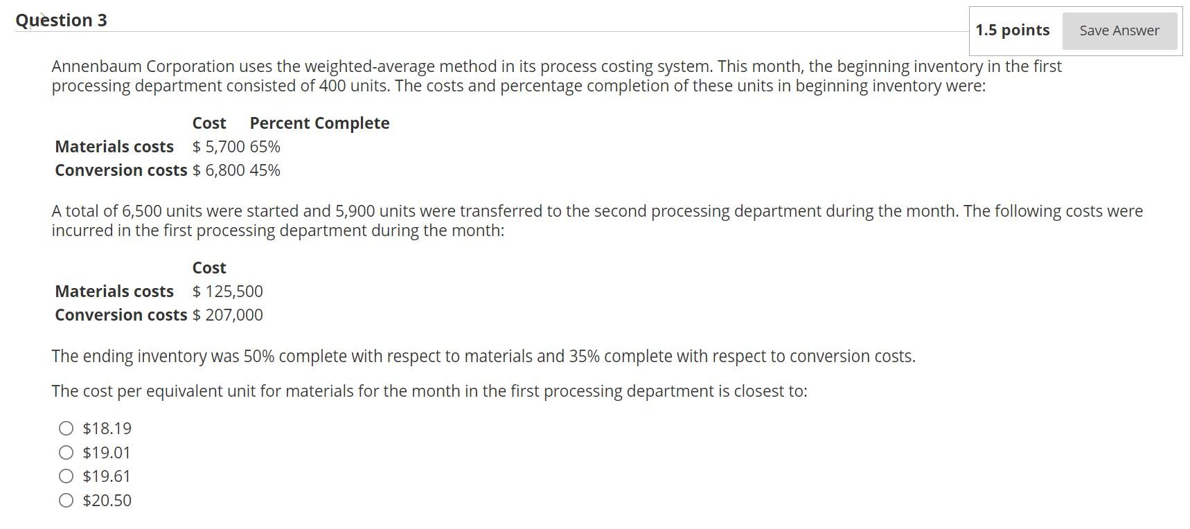  Question 3 1.5 points Save Answer Annenbaum Corporation uses the weighted