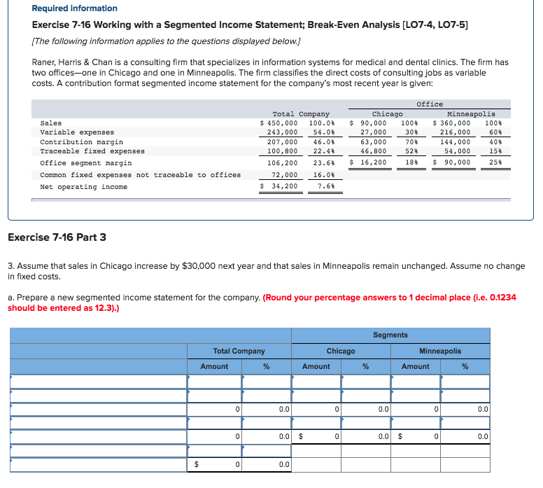  Required information Exercise 7-16 Working with a Segmented Income Statement; Break-Even