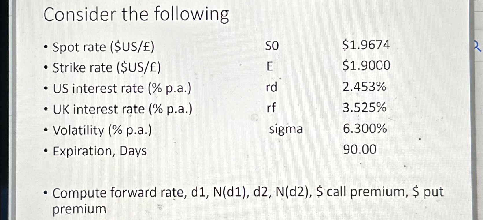  Consider the following Spot rate ($US/) \table[[S0,$1.9674 