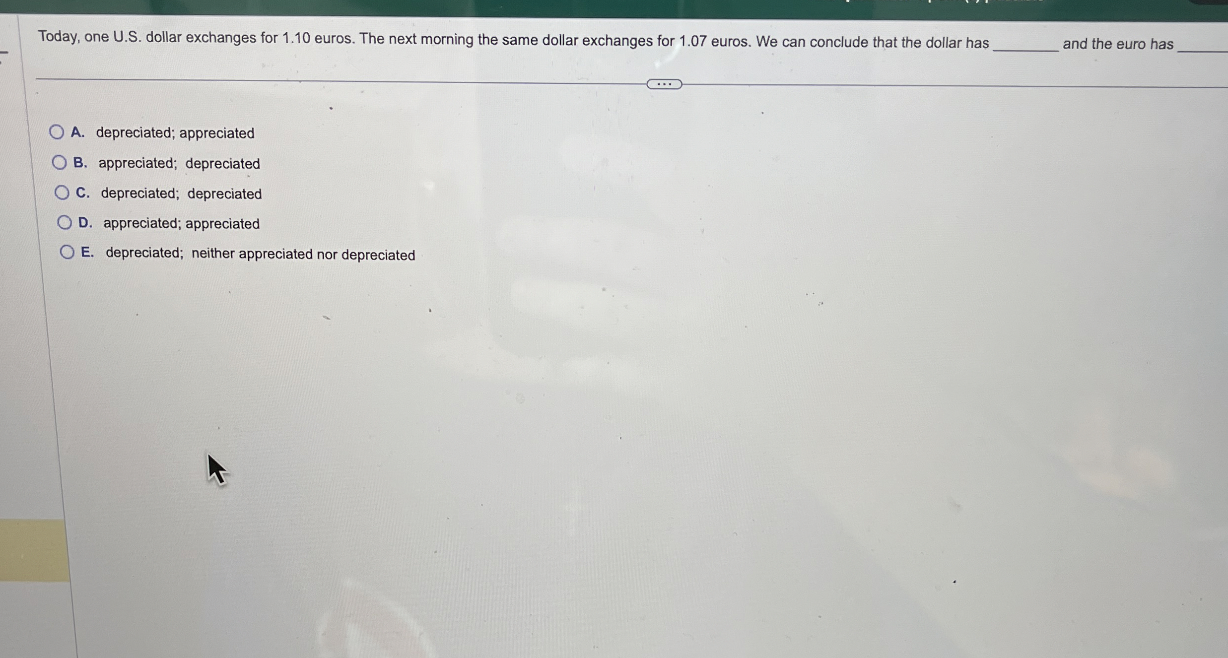  Today, one U.S. dollar exchanges for 1.10 euros. The next morning