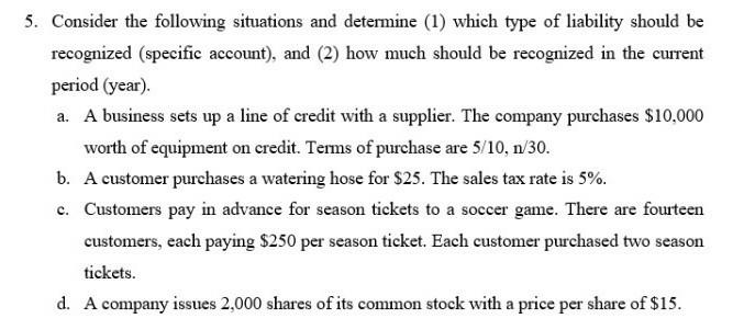  5. Consider the following situations and determine (1) which type of