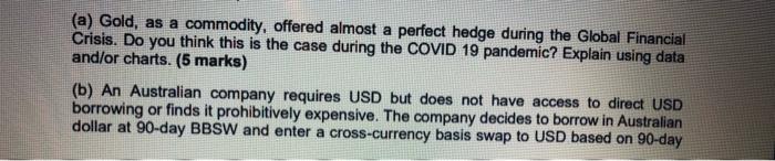  (a) Gold, as a commodity, offered almost a perfect hedge during