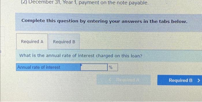 with interest paid annually that was issued on January 1, Year 1,