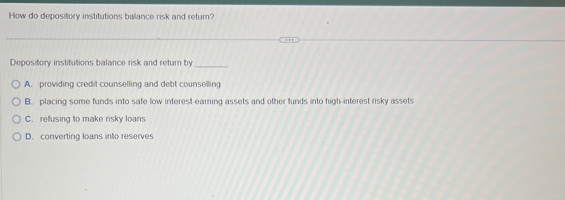  How do depository institutions balance risk and return? Depository institutions balance