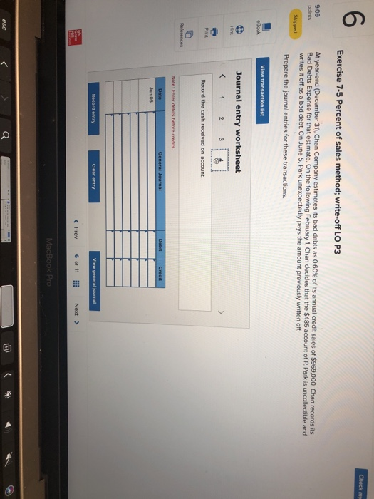 Chan records its Bad Debts Expense for that estimate. On the following