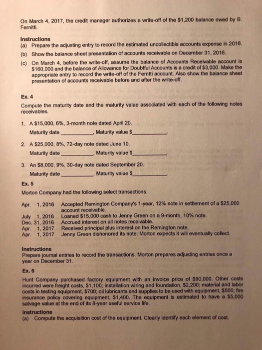 On March 4, 2017, the credit manager authorizes a write-off of