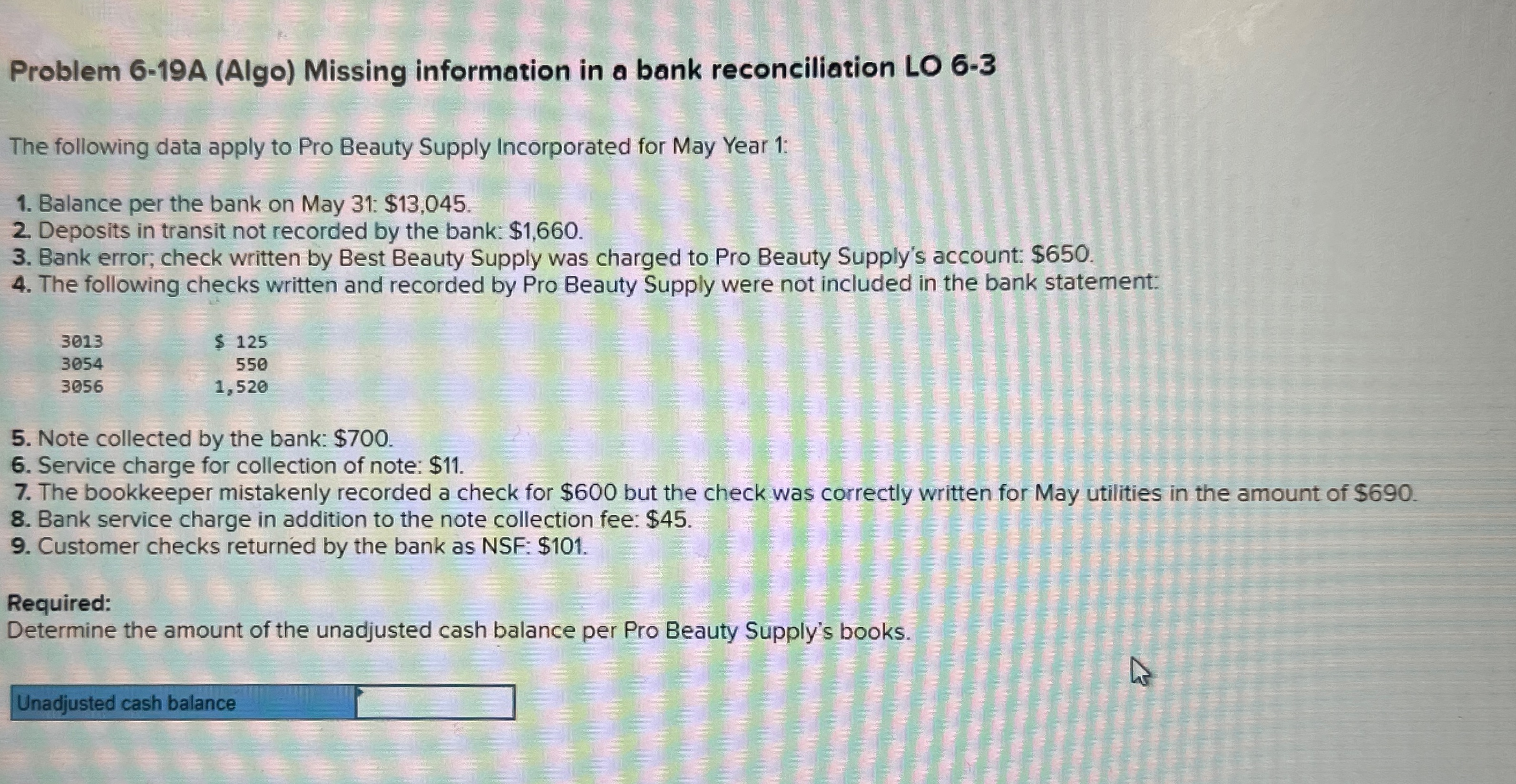  Problem 6-19A (Algo) Missing information in a bank reconciliation LO 6-3