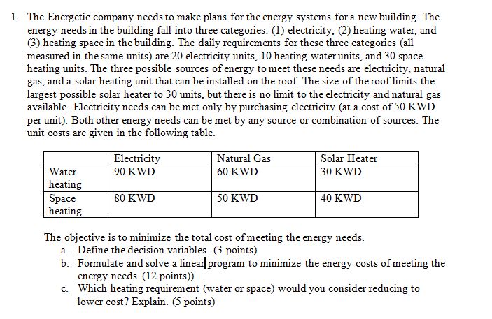 use excel 1. The Energetic company needs to make plans for the