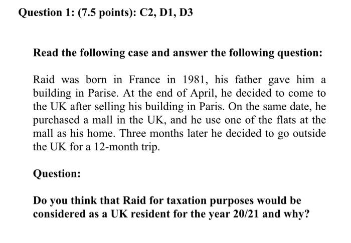  Question 1: (7.5 points): C2, D1, D3 Read the following case