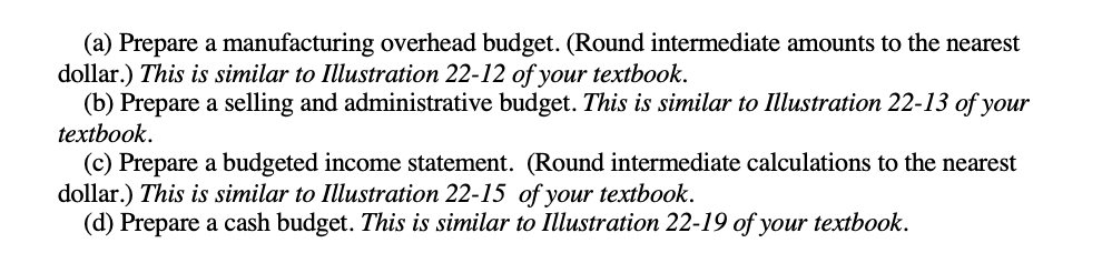  (a) Prepare a manufacturing overhead budget. (Round intermediate amounts to the