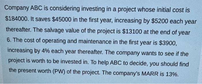  Company ABC is considering investing in a project whose initial cost