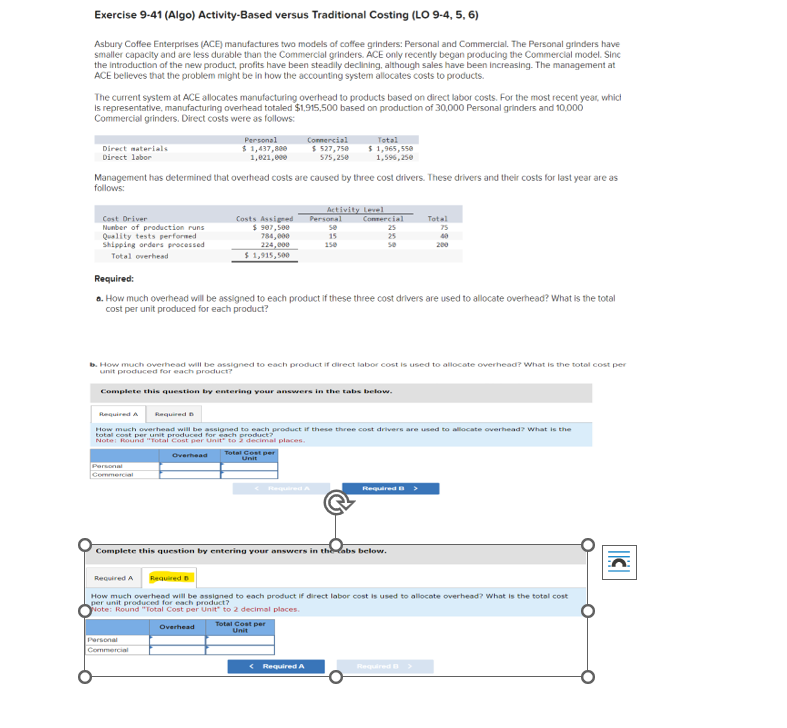  Exercise 9-41(Algo) Activity-Based versus Traditional Costing (LO 9-4,5,6) Asbury Coffee Enterpises