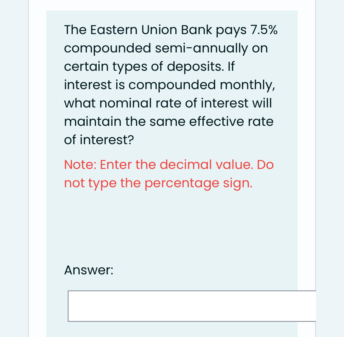  The Eastern Union Bank pays 7.5% compounded semi-annually on certain types