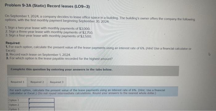  Problem 9-3A (Static) Record leases (LO9-3) On September 1, 2024, a