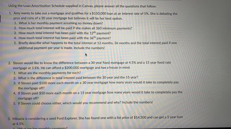  Using the Loan Amortization Schedule supplied in Canvas, please answer all