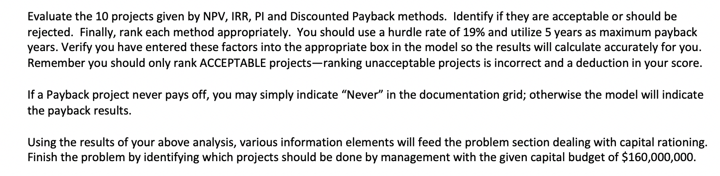  Evaluate the 10 projects given by NPV, IRR, PI and Discounted