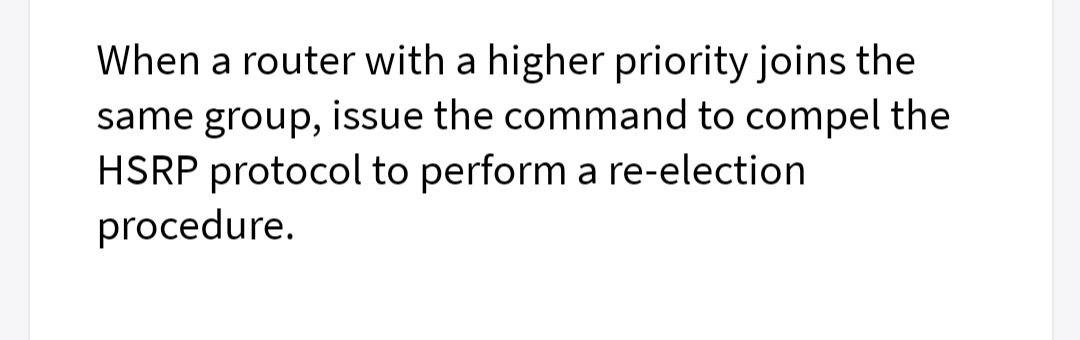 Computer science When a router with a higher priority joins the same