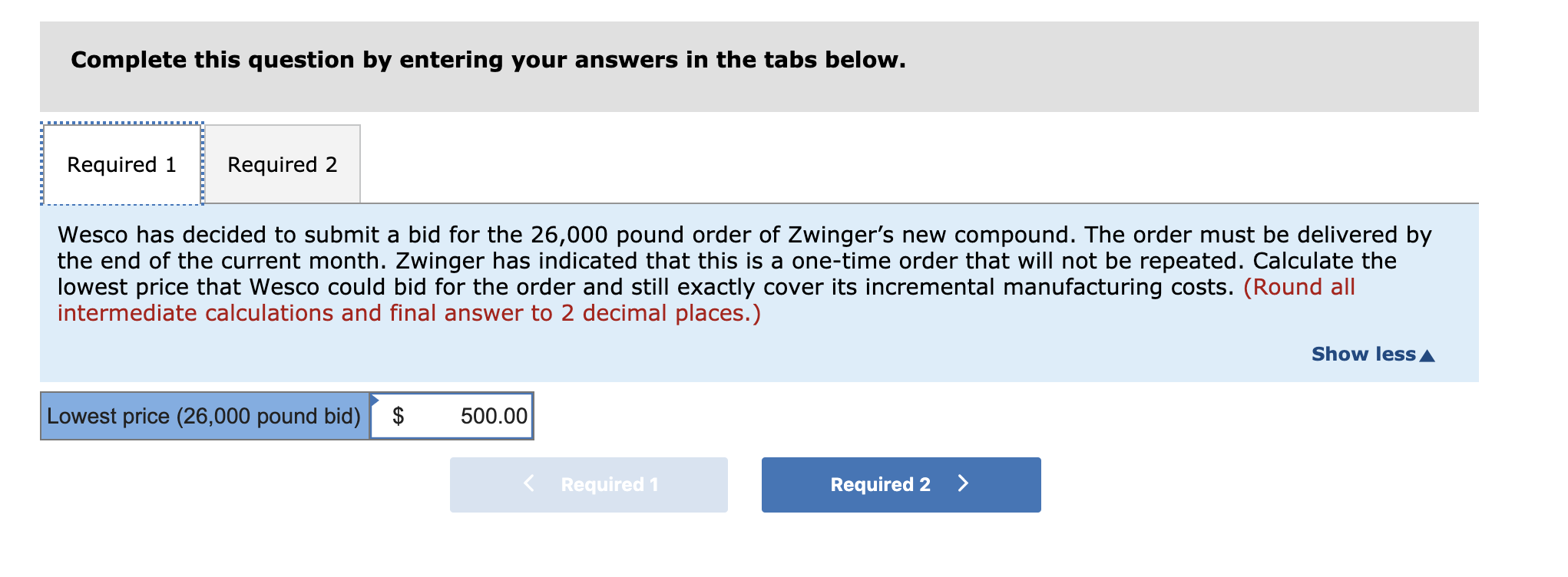 recurring orders from Zwinger would put Wesco over its two-shift capacity. However,