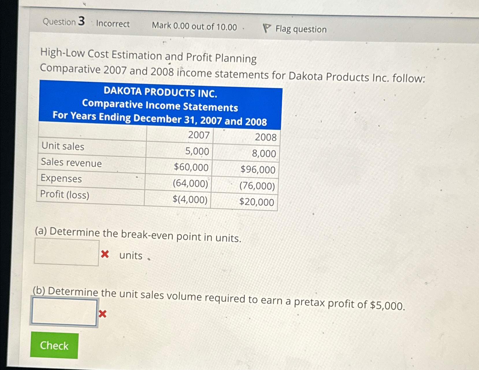  Question 3 Incorrect Mark 0.00 out of 10.00 Flag question High-Low