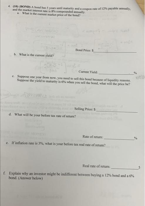  4. (10) (BOND) A bond has 5 years until maturity and
