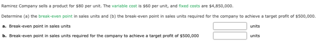 cost per unit and the total fixed cost. Variable cost (Round to