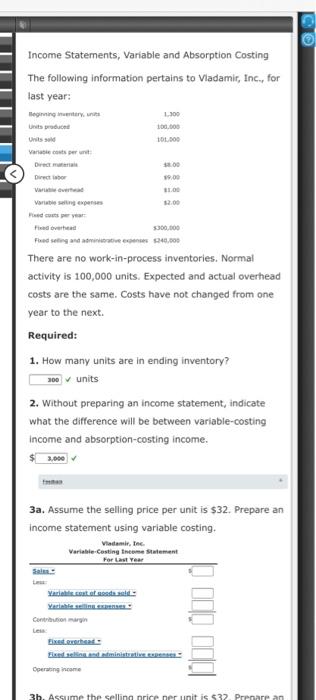 please answer 3a & 3b Income Statements, Variable and Absorption Costing The