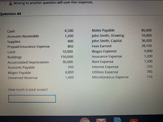  - A Moving to another question will save this response. Question