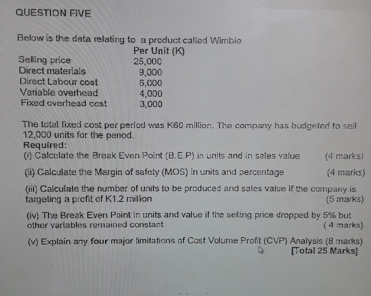 QUESTION FIVE Below is the data relating to a product called