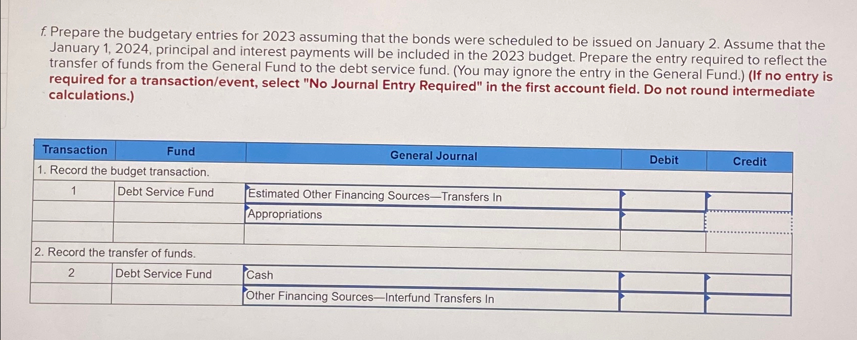  f. Prepare the budgetary entries for 2023 assuming that the bonds
