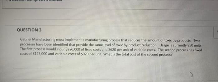  Gabriel Manufacturing must implement a manufacturing process that reduces the amount