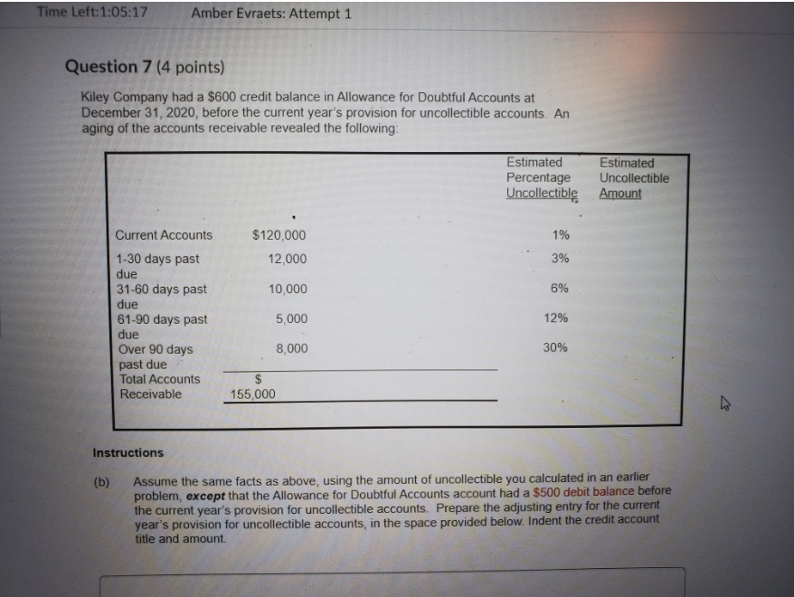 Time Left:1:05:17 Amber Evraets: Attempt 1 Question 7 (4 points) Kiley