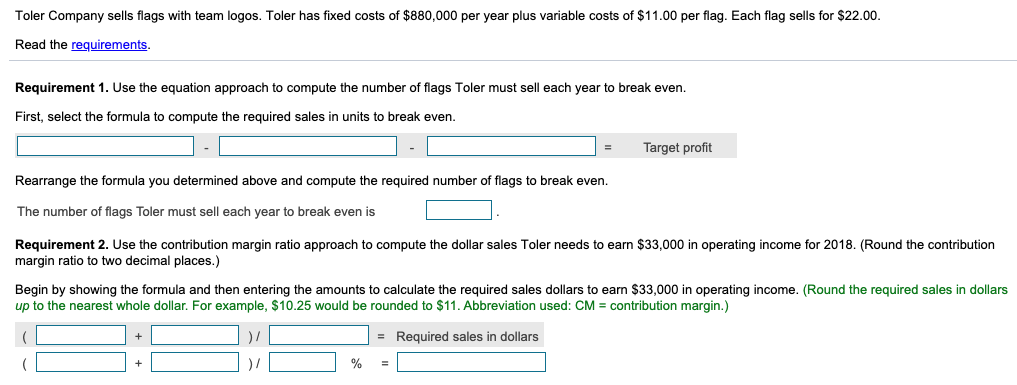  Toler Company sells flags with team logos. Toler has fixed costs
