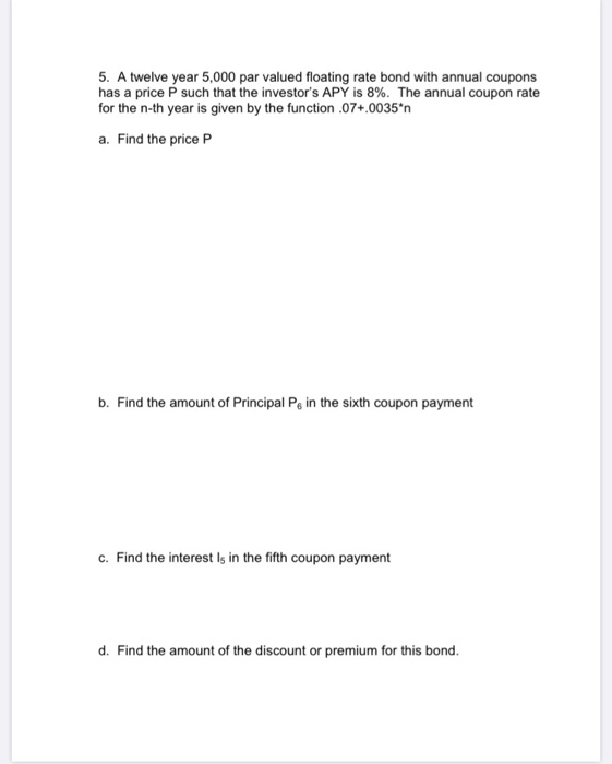  5. A twelve year 5,000 par valued floating rate bond with