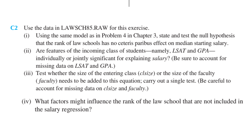C2 Use the data in LAWSCH85.RAW for this exercise. (i) Using