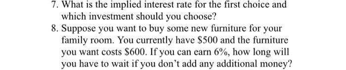  7. What is the implied interest rate for the first choice