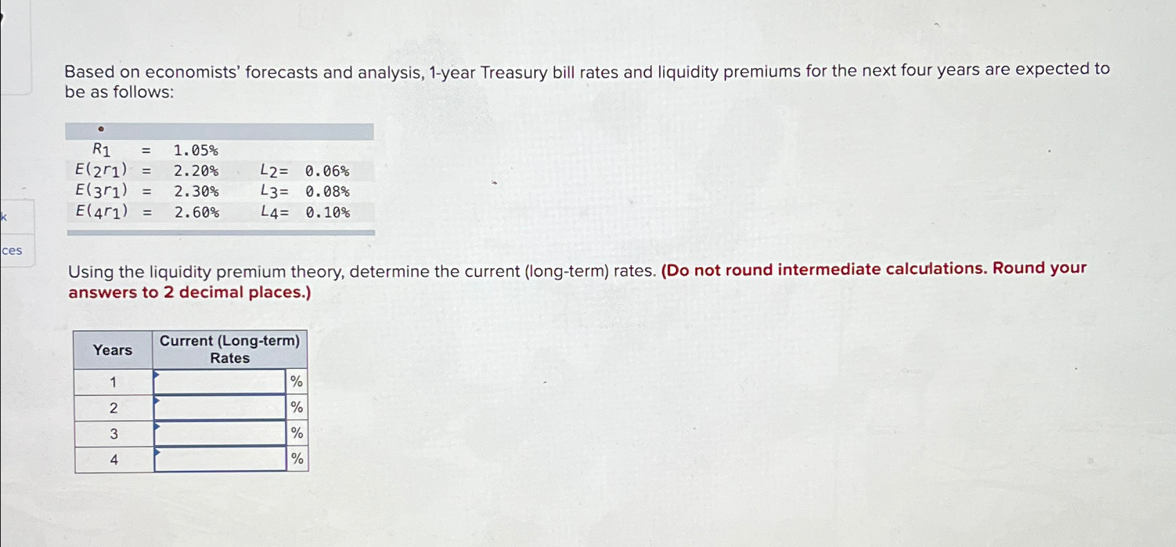  Based on economists' forecasts and analysis, 1-year Treasury bill rates and