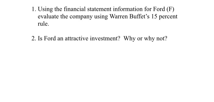  1. Using the financial statement information for Ford (F) evaluate the