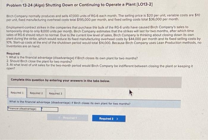  Problem 13-24 (Algo) Shutting Down or Continuing to Operate a Plant