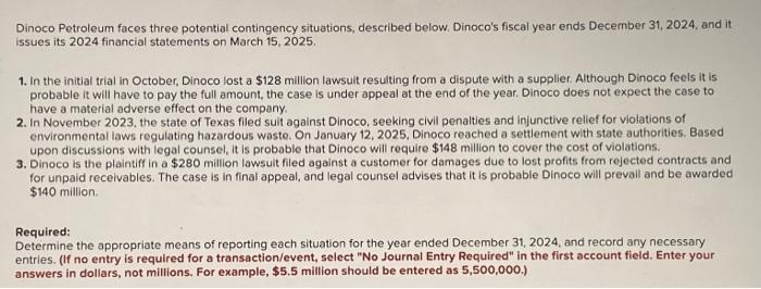 4. Dinoco Petroleum faces three potential contingency situations, described below, Dinoco's fiscal