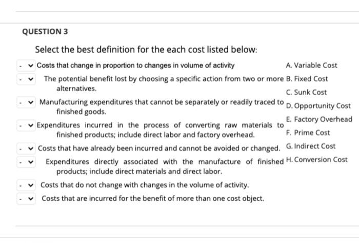  QUESTION 3 Select the best definition for the each cost listed