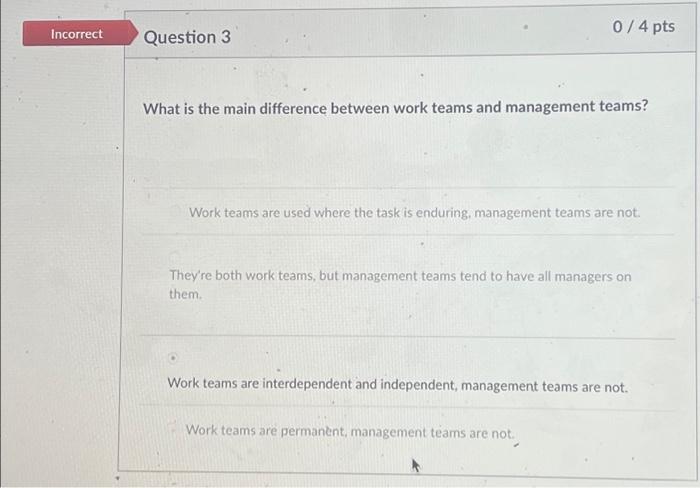  What is the main difference between work teams and management teams?