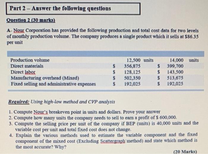 Part 2 - Answer the following questions Question 2 (30 marks)