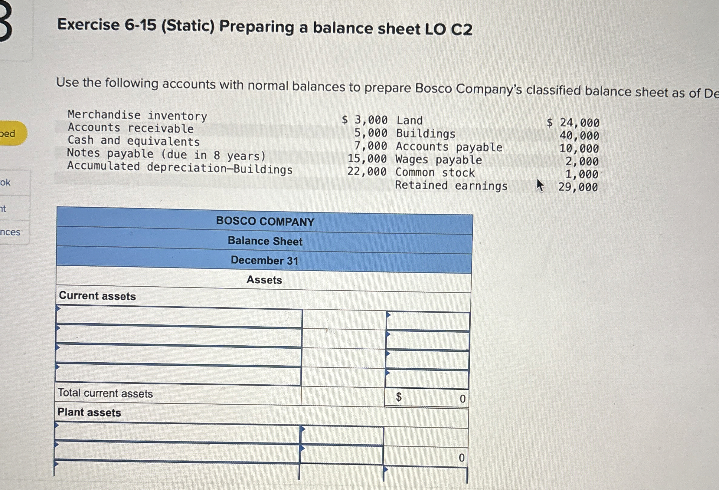  Exercise 6-15(Static) Preparing a balance sheet LO C2 Use the following