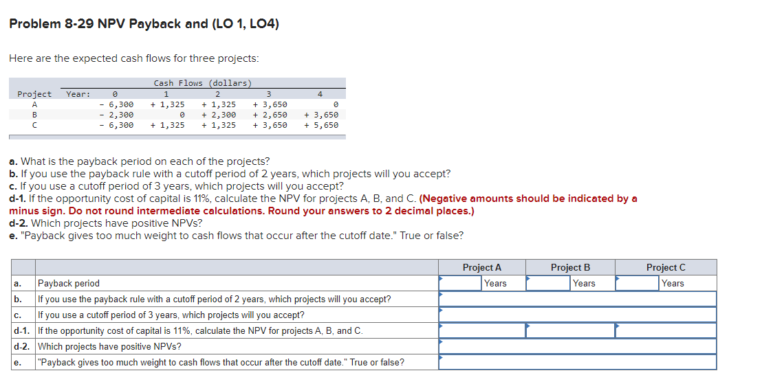  Problem 8-29 NPV Payback and (LO 1, LO4) Here are the