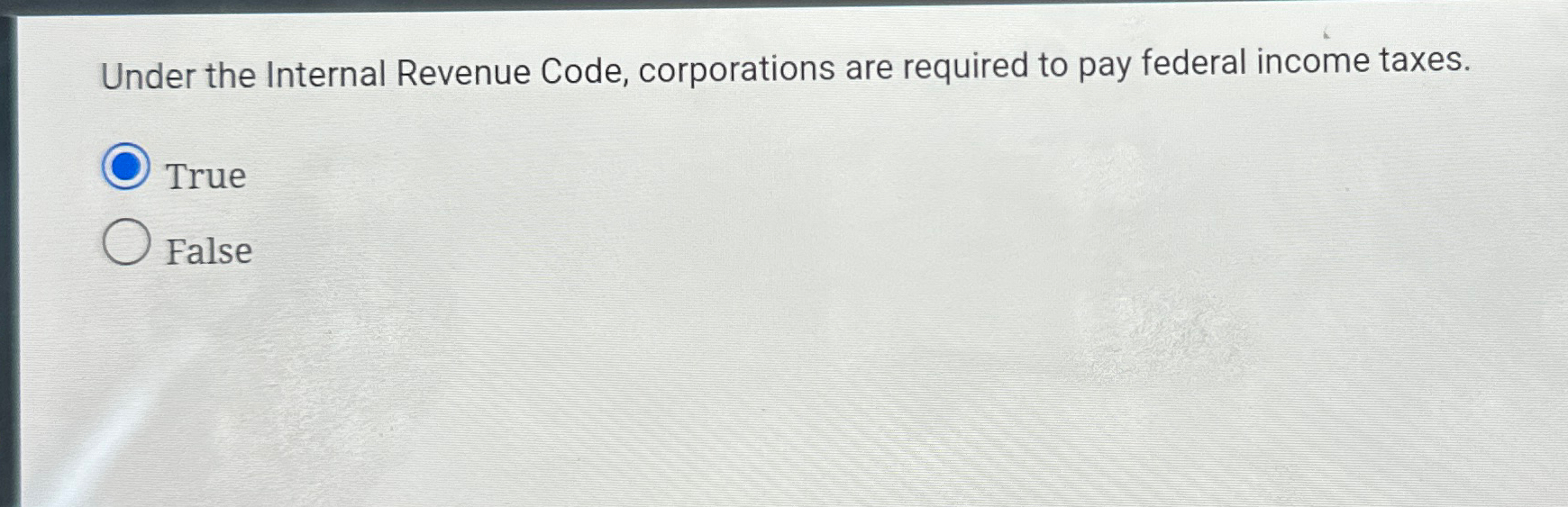 Under the Internal Revenue Code, corporations are required to pay federal income