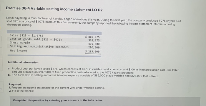  Exercise 06-4 Variable costing income statement LO P2 Kenzi Kayaking, a