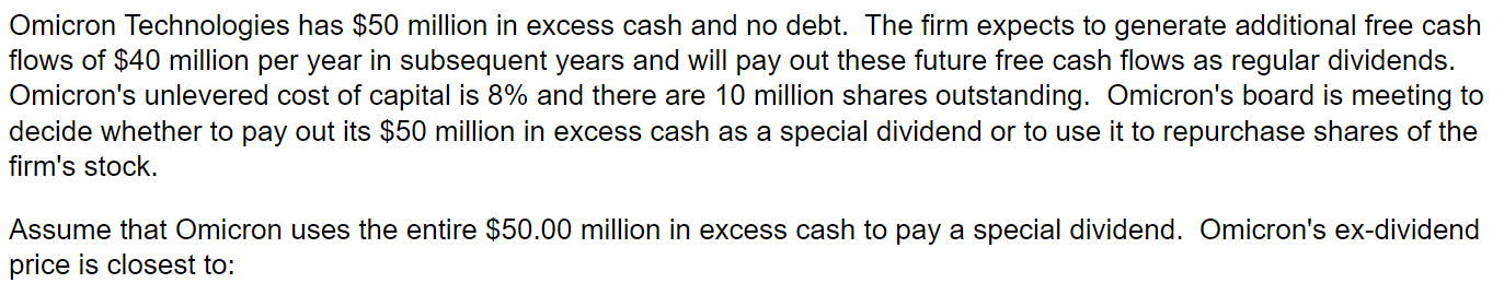 Please show work. Omicron Technologies has $50 million in excess cash and