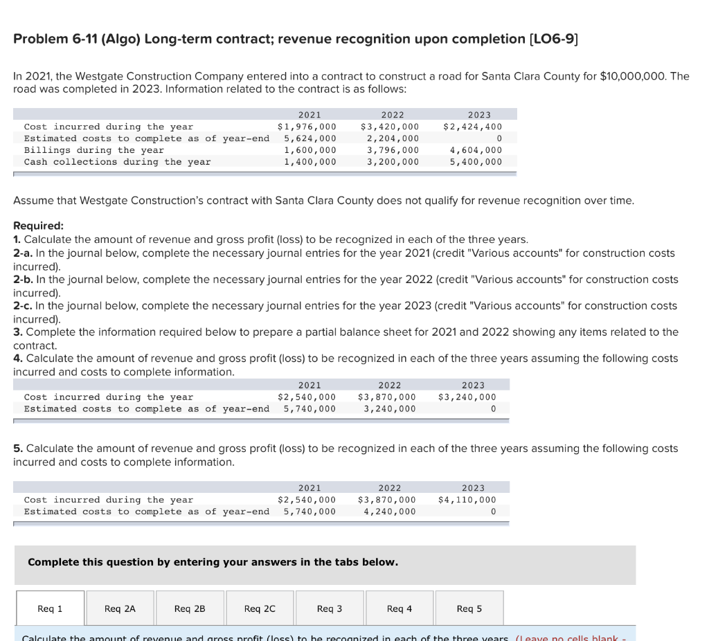  Problem 6-11 (Algo) Long-term contract; revenue recognition upon completion (LO6-9] In