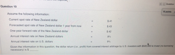  Question: Question 10 15 points Assume the following information: Current spot