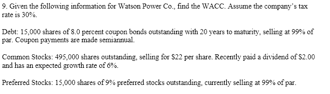  EXCEL PLEASE!!! . 9. Given the following information for Watson Power